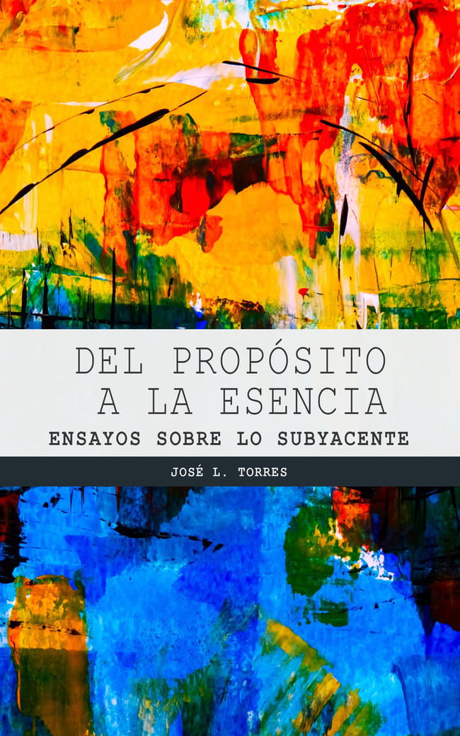 Del propósito a la esencia: Ensayos sobre lo subyacente